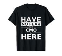 Have No Fear CMO is Here Cadeau Amusant Chief Marketing Officer T-Shirt