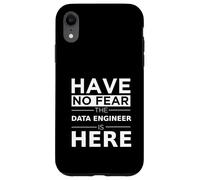 Have No Fear Data Engineer is Here Cadeau Amusant Travail de Travail Coque pour iPhone XR