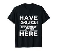 Have No Fear Employment Lawyer is Here Cadeau Amusant Travail T-Shirt