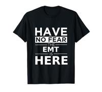 Have No Fear EMT is Here Cadeau Amusant Travail First Responder T-Shirt
