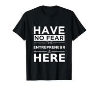 Have No Fear Entrepreneur is Here Cadeau Amusant Travail Humour Boss T-Shirt