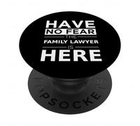 Have No Fear Family Lawyer is Here Cadeau Amusant Travail Pride PopSockets PopGrip Adhésif