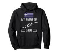 Have No Fear Greek is Here - Grèce Sweat à Capuche