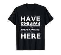 Have No Fear Harpsichordist is Here Cadeau pour Joueur de Clavecin T-Shirt