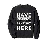 Have No Fear HR Manager is Here Cadeau Amusant Travail Humour Job Sweatshirt