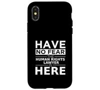 Have No Fear Human Rights Lawyer is Here Cadeau Amusant Coque pour iPhone X/XS