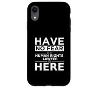 Have No Fear Human Rights Lawyer is Here Cadeau Amusant Coque pour iPhone XR