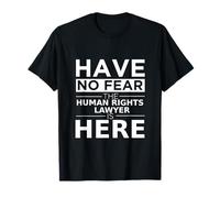 Have No Fear Human Rights Lawyer is Here Cadeau Amusant T-Shirt