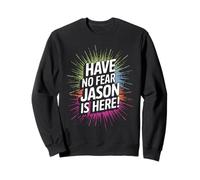 Have No Fear Jason is Here! T-Shirt Nom Jason Sweatshirt
