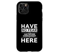 Have No Fear Lactation Consultant is Here Cadeau Amusant Coque pour iPhone 11 Pro