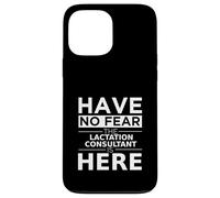 Have No Fear Lactation Consultant is Here Cadeau Amusant Coque pour iPhone 13 Pro Max