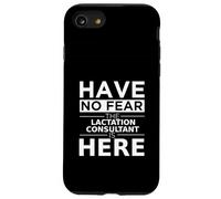 Have No Fear Lactation Consultant is Here Cadeau Amusant Coque pour iPhone SE (2020) / 7/8