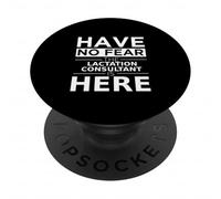 Have No Fear Lactation Consultant is Here Cadeau Amusant PopSockets PopGrip Adhésif