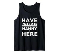 Have No Fear Nanny is Here Cadeau Amusant Travail Humour Job Débardeur