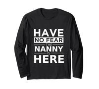 Have No Fear Nanny is Here Cadeau Amusant Travail Humour Job Manche Longue