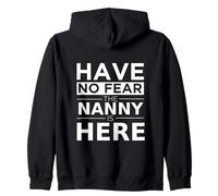 Have No Fear Nanny is Here Cadeau Amusant Travail Humour Job Sweat à Capuche