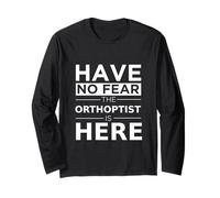 Have No Fear Orthoptist is Here Cadeau Amusant Travail Humour Job Manche Longue