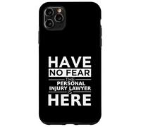 Have No Fear Personal Injury Lawyer is Here Cadeau Amusant Coque pour iPhone 11 Pro Max