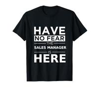 Have No Fear Sales Manager is Here Cadeau Humoristique T-Shirt