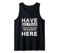 Have No Fear Speech-Language Pathologist is Here Cadeau Amusant Débardeur