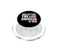 Have No Fear The American is Here Citations Drôles Américain PopSockets PopGrip pour MagSafe