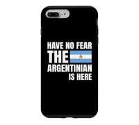 Have No Fear The Argentinian is Here Argentin Origines Coque pour iPhone 7 Plus/8 Plus