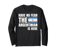 Have No Fear The Argentinian is Here Argentin Origines Manche Longue
