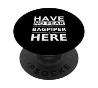 Have No Fear The Bagpiper is Here Musician Cornemuse Player PopSockets PopGrip Adhésif