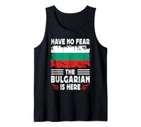 Have No Fear The Bulgarian is Here Bulgaria Flag Débardeur
