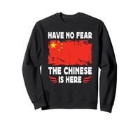 Have No Fear The Chinese is Here China Flag Sweatshirt