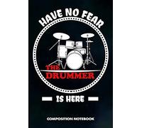 Have No Fear The Drummer Is He