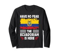 Have No Fear The Ecuadorian is Here Ecuador Flag Manche Longue