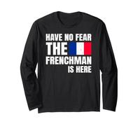 Have No Fear The Frenchman is Here Français Manche Longue