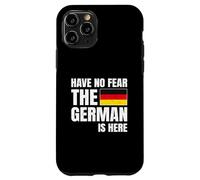 Have No Fear The German Is Here Coque pour iPhone 11 Pro
