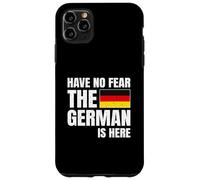 Have No Fear The German Is Here Coque pour iPhone 11 Pro Max