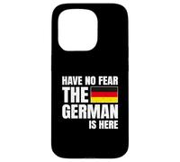 Have No Fear The German Is Here Coque pour iPhone 15 Pro