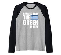 Have No Fear The Greek is Here Grecs Manche Raglan