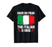 Have No Fear The Italian is Here Italy Flag T-Shirt