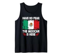 Have No Fear The Mexican is Here Mexico Flag Débardeur