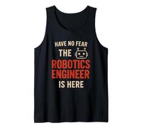 Have No Fear The Robotics Engineer is Here Funny Robot Humour Débardeur