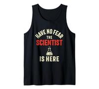Have No Fear The Scientist is Here Drôle Chimie Biologie Débardeur