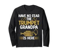 Have no Fear The Trumpet Grandpa is Here Trompette Manche Longue