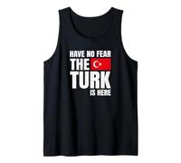 Have No Fear The Turk Is Here Turc Débardeur