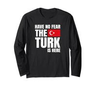 Have No Fear The Turk is Here Turc Manche Longue