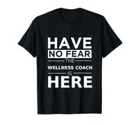 Have No Fear Wellness Coach is Here Cadeau Humoristique T-Shirt