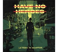 Have No Heroes - Letters to Nowhere (Col.LP) [Import]