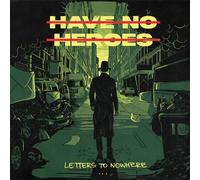 Have No Heroes - Letters To Nowhere [Vinyl Lp]