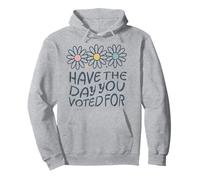Have The Day You Voted For An Election and Political Humour Sweat à Capuche