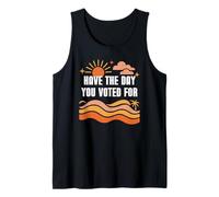 Have The Day You Voted for Sign,Vote for Democracy Protest Débardeur