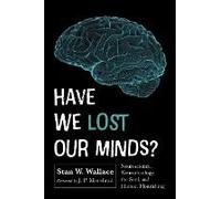 Have We Lost Our Minds?